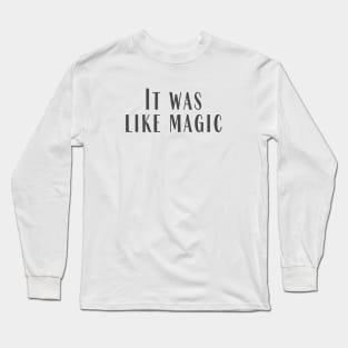 Like Magic Long Sleeve T-Shirt